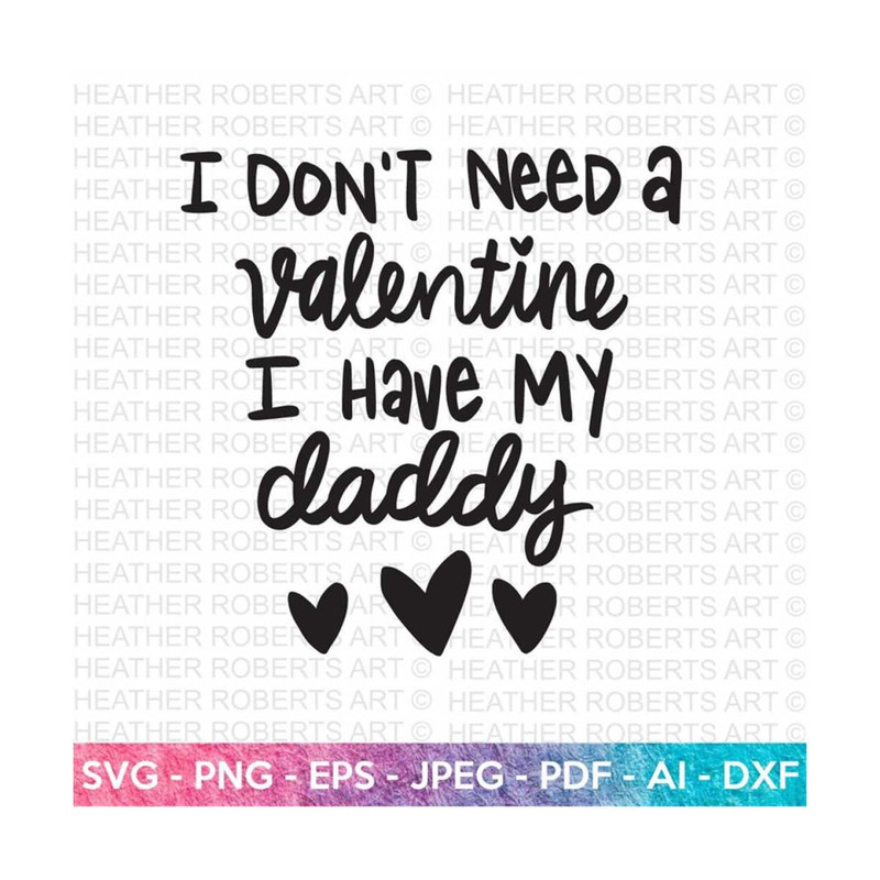 20102023191038-i-have-my-daddy-svg-valentines-day-svg-valentines-baby-image-1.jpg