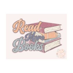 read more books png-vintage sublimation digital design download-png for readers, book lovers png, book club tshirt desig