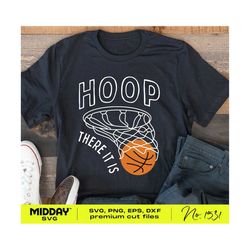 hoop there it is svg png, funny basketball svg png, svg designs, svg for game day, svg for cricut, silhouette, basketball mom svg png