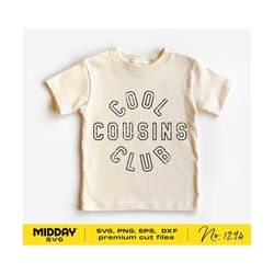 cool cousins club svg, png dxf eps, cousins shirt, family reunion shirts, new to the crew, cousin team, silhouette, cricut, cousin squad