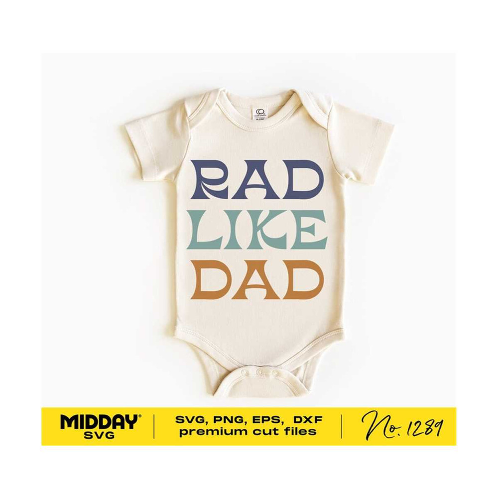 2010202320311-rad-like-dad-svg-png-dxf-eps-fathers-day-baby-svg-bodysuit-image-1.jpg