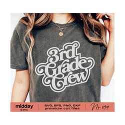 third grade crew svg, dxf eps png, third grader svg, 3rd grade teacher staff shirts, appreciation, back to school, cricut, silhouette,