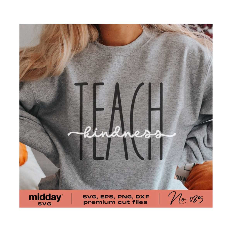 20102023201225-teach-kindness-svg-dxf-png-eps-teacher-quotes-teacher-life-image-1.jpg
