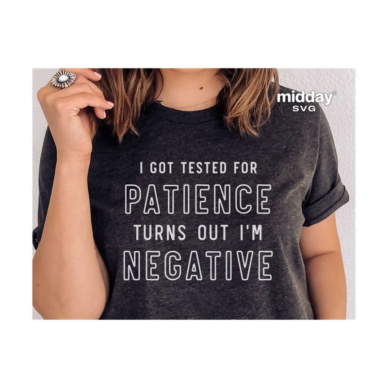 20102023203511-i-got-tested-for-patience-im-negative-svg-dxf-png-funny-image-1.jpg