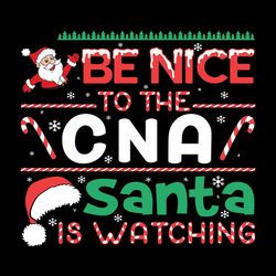 be nice to the nurse santa is watching christmas png, santa claus png, logo christmas svg, instant download