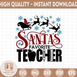 santa's favorite teacher svg, santa's favorite png, christmas svg, santa png, instant download, png files, svg files, cu