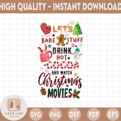 let bake stuff drink hot coca and watch christmas movie png, skinny tumbler sublimation design, lets bake christmas watc