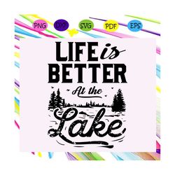 life is better at the lake , lake house cut file, summer vacation, lake cabin, lake quote saying,trending svg files for