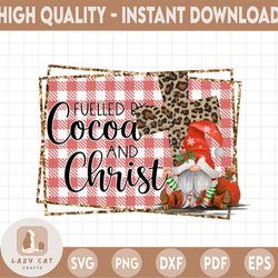 fueled by cocoa and christ| merry christmas religious| happy holidays sublimation design download png