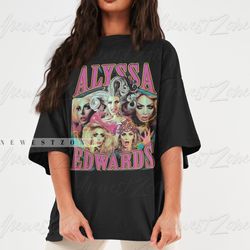 limited alyssa edwards shirt vintage actress drag queen tshirt drama 90s retro classic graphic tee sweatshirt bootleg ho