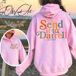 send it to darrell sweatshirts, lala kent shirt, vanderpump rules shirt, tom sandoval raquel leviss, lala kent bravo gif