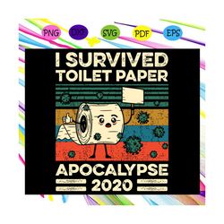 i survived toilet paper apocalypse 2020 svg, toilet paper panic 2020, toilet paper 2020 for silhouette, files for cricut