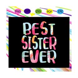 best sister ever, best sister svg, sister svg for silhouette, files for cricut, svg, dxf, eps, png instant download