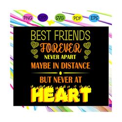 best friend forever never apart maybe in distance,friend svg, true friend,best friend gift,trending svg for silhouette,