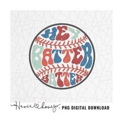 hey batter batter swing png - baseball sublimation - groovy baseball png - retro png - sports png - baseball mom png - b