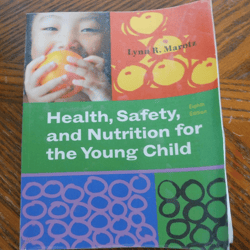 Health, Safety, and Nutrition for the Young Child (What s New in Early Childhood) 8th Edition