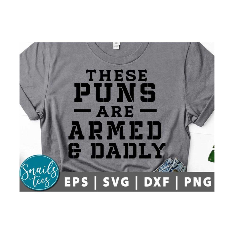 MR-211020238218-these-puns-are-armed-and-dadly-svg-png-dxf-fathers-day-image-1.jpg