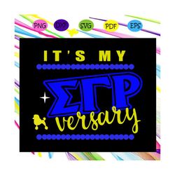 it's my versary, sigma gamma rho, sigma gamma gifts, sigma gamma svg, theta sigma shirt,sigma sorority svg, sigma sorori