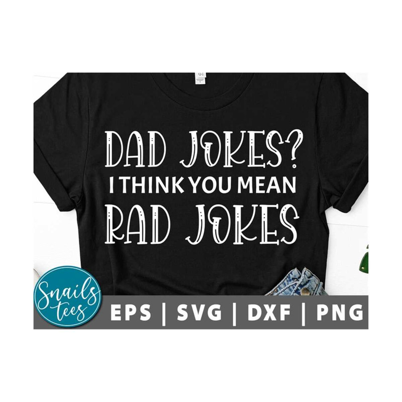 MR-2110202381510-dad-jokes-i-think-you-mean-rad-jokes-svg-png-dxf-fathers-image-1.jpg