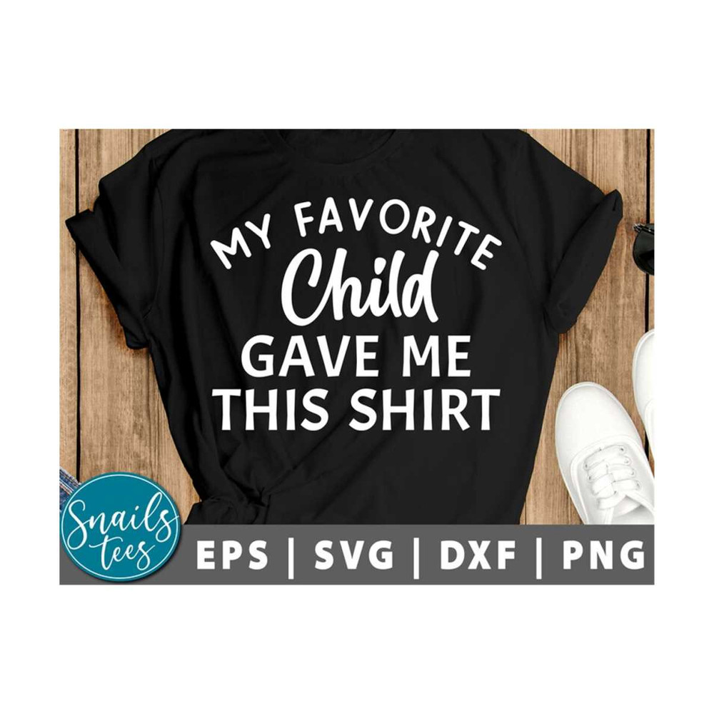 MR-2110202381711-my-favorite-child-gave-me-this-shirt-svg-png-eps-dxf-image-1.jpg