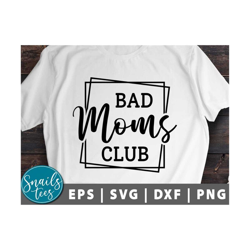 MR-2110202381833-bad-moms-club-svg-proud-member-of-the-bad-moms-club-svg-png-image-1.jpg