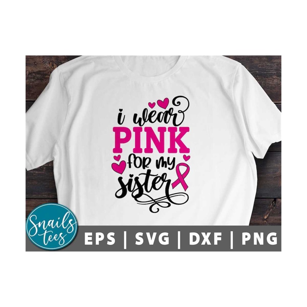 MR-2110202381841-i-wear-pink-for-my-sister-svg-png-breast-cancer-awareness-svg-image-1.jpg