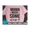 MR-2110202382036-mama-needs-some-wine-svg-png-eps-dxf-mothers-day-mess-funny-image-1.jpg