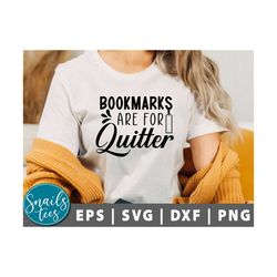 bookmarks are for quitter svg, book lover quote svg, funny reading design svg, librarian svg, bookish svg, teacher svg,
