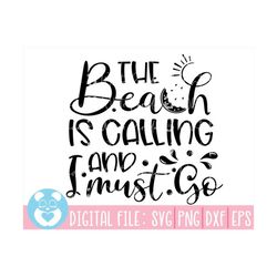 the beach is calling and i must go svg,summer tshirt,summer svg,beach svg,vacation svg, beach life svg,silhouette cricut