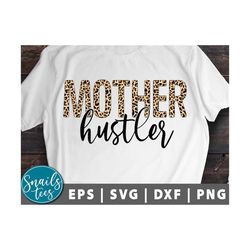 mother hustler svg png eps dxf mother svg hustler svg girl boss svg mom svg quotes svg hustle hard svg cut file for cric