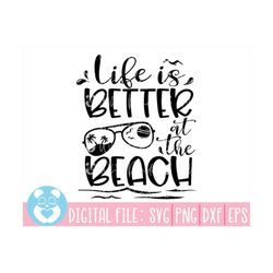 life is better at the beach t-shirt, life is better at the beach svg,beach svg,summer svg,vacation svg,beach life svg,be