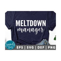 meltdown manager svg png eps dxf mothers day mom life svg mom funny svg mom svg funny mom quotes cut file for cricut cam