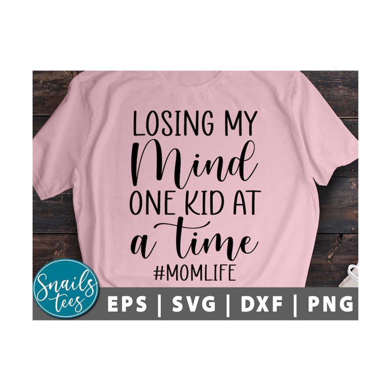 MR-211020238340-losing-my-mind-one-kid-at-a-time-svg-png-eps-dxf-mom-life-svg-image-1.jpg