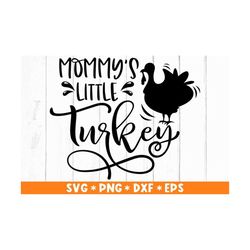 mommy's little turkey svg, funny thanksgiving day quote svg, funny turkey svg, svg cut file, svg for making cricut file,