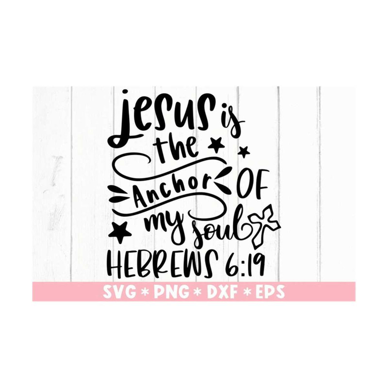 MR-2110202384118-jesus-is-the-anchor-of-my-soul-svg-bible-verse-savior-image-1.jpg
