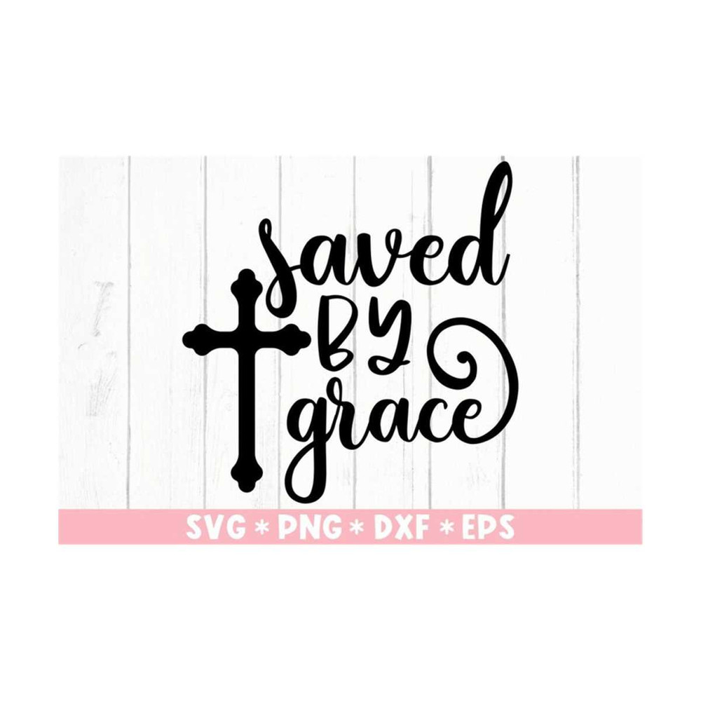 MR-2110202384742-saved-by-grace-svg-bible-verse-christian-quotes-blessed-image-1.jpg