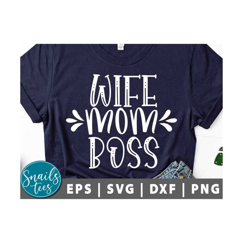 MR-2110202384823-wife-mom-boss-svg-png-eps-dxf-mothers-day-svg-mom-life-image-1.jpg