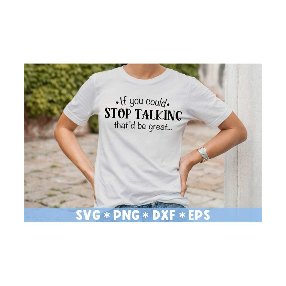 MR-2110202385039-if-you-could-stop-talking-thatd-be-great-svg-sarcastic-image-1.jpg