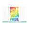 MR-2110202385331-dont-hide-your-pride-svg-svg-cut-file-pride-month-image-1.jpg