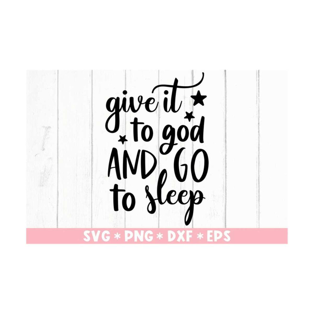 MR-211020238558-give-it-to-god-and-go-to-sleep-svg-believer-catholic-image-1.jpg