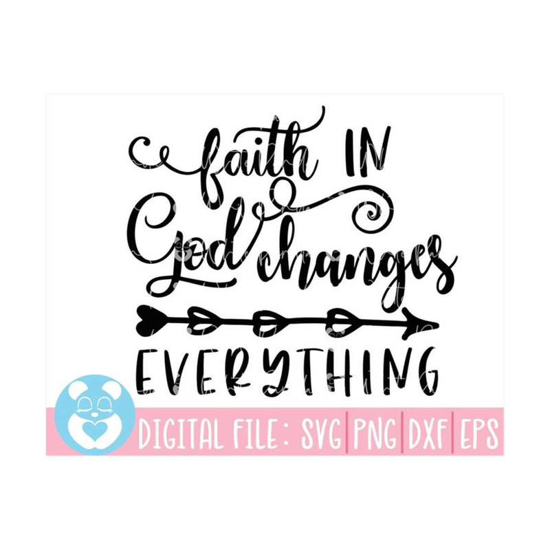MR-2110202385550-faith-in-god-changes-everything-svgchristian-svgreligious-image-1.jpg