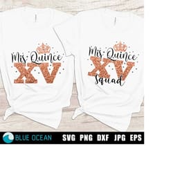 mis quince svg, mis xv, quinceaera svg, mis quince squad svg