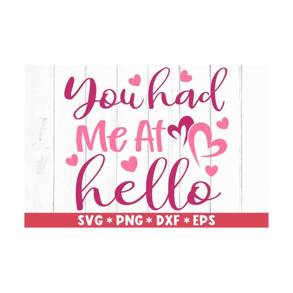 MR-2110202385949-you-had-me-at-hello-svg-happy-valentines-day-romantic-image-1.jpg