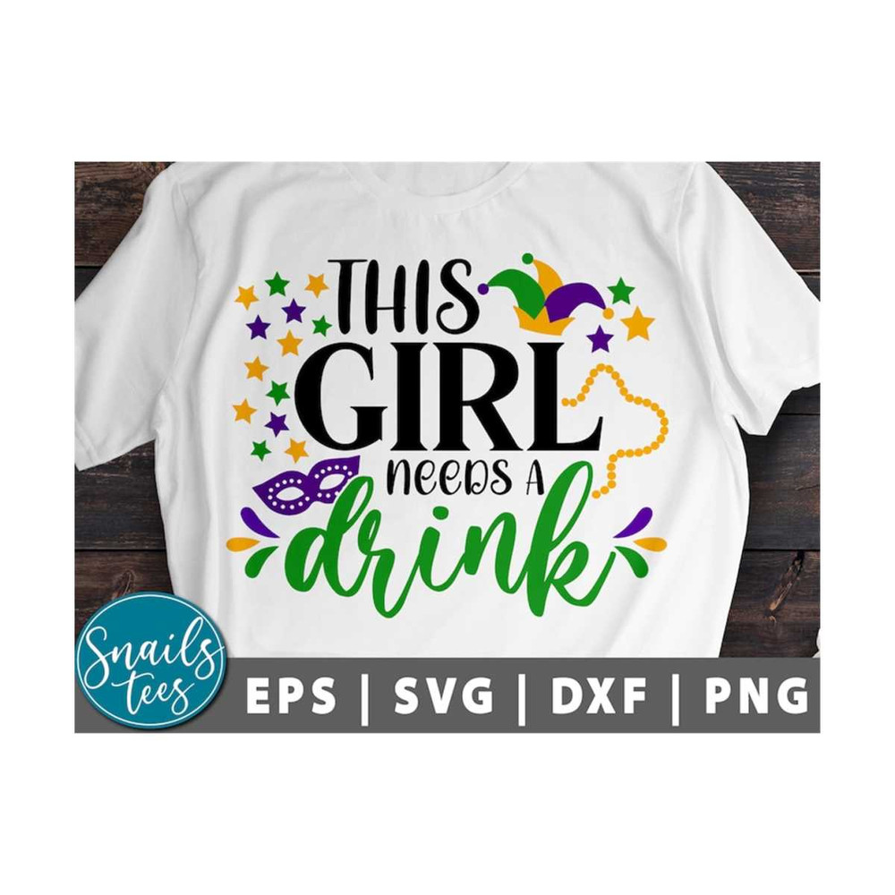 MR-21102023913-mardi-gras-svg-cut-file-cricut-cameo-this-girl-needs-a-drink-image-1.jpg
