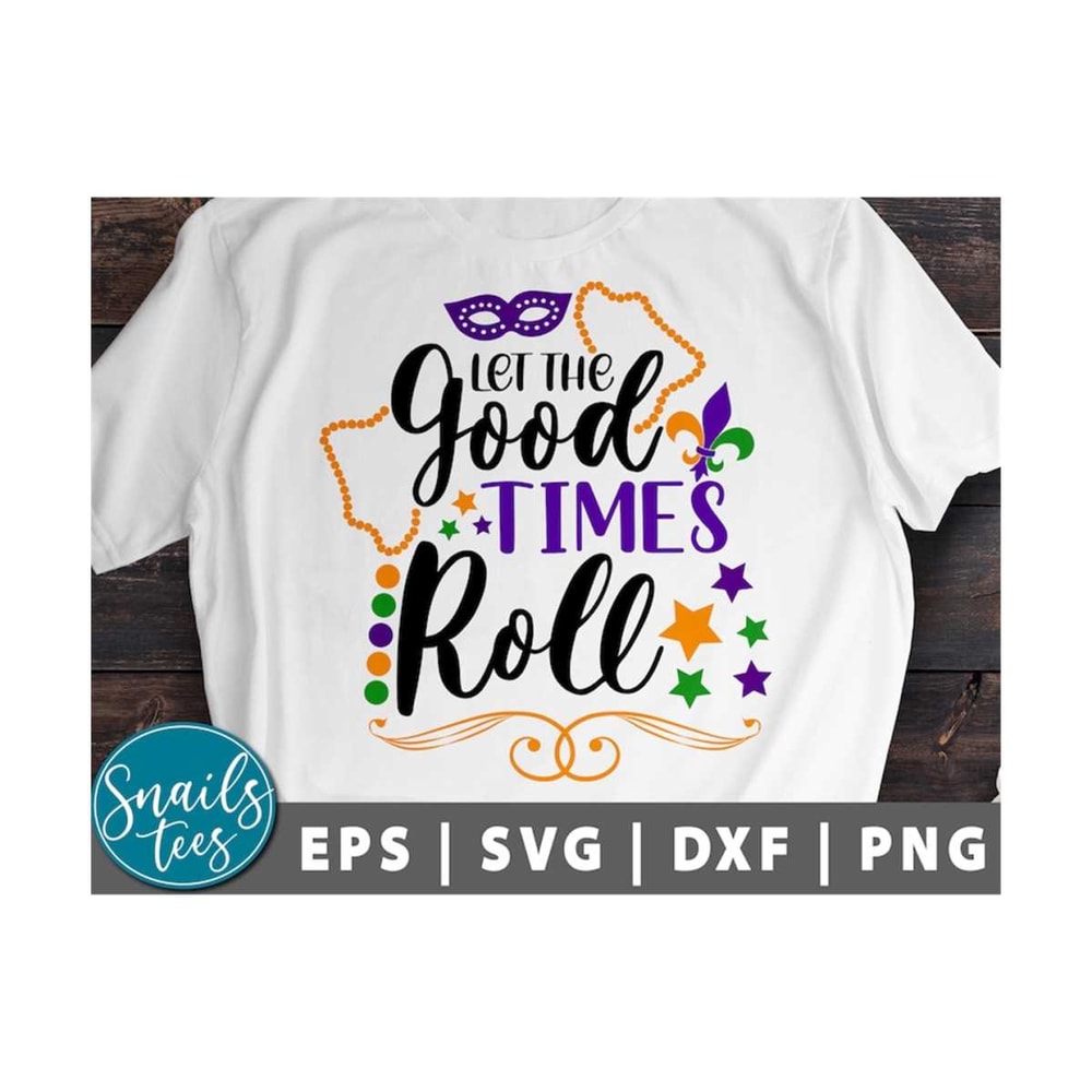 MR-211020239145-mardi-gras-svg-cut-file-cricut-cameo-let-the-good-times-roll-image-1.jpg