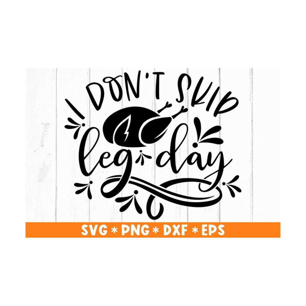 MR-2110202391143-i-dont-skip-leg-day-svg-thanksgiving-svg-turkey-leg-image-1.jpg