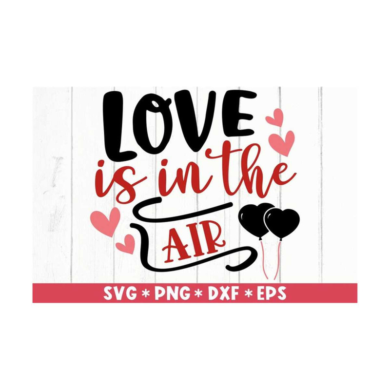MR-2110202391218-love-is-in-the-air-svg-happy-valentines-day-forever-image-1.jpg