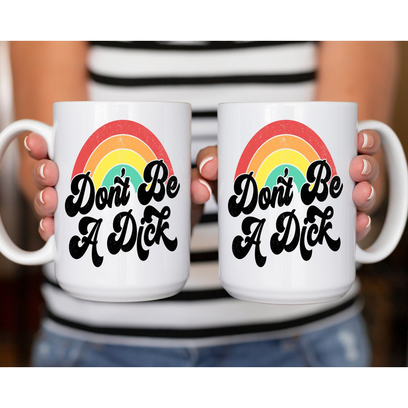 Sarcastic Coffee Mug, 11 or 15oz coffee mug, snarky gift idea, Don't be a dick - 2.jpg