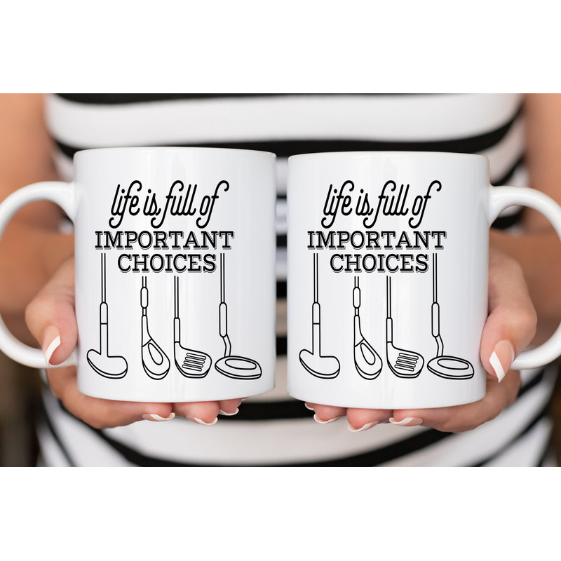 Sarcastic Coffee Mug, 11 or 15oz coffee mug, snarky gift idea, Important Choices Mug, Golf Pro Gift, Golf Gift, Golf Club Mug - 2.jpg