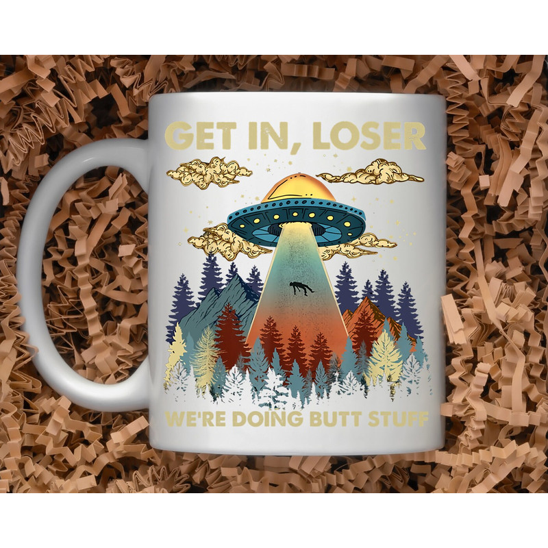 Sarcastic Coffee Mug, 15oz coffee mug, snarky gift idea, get in loser mug, introvert gift idea, ufo alien gift - 1.jpg